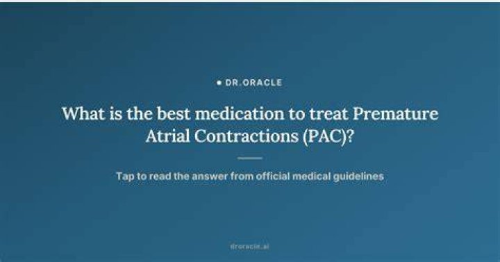What medications treat premature atrial contractions?